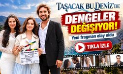 Taşacak Bu Deniz’de Dengeler Değişiyor; Yeni Fragman Olay Oldu