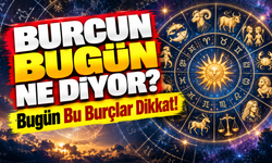 Günlük Burç Yorumları: Bugün Bazı Burçlar İçin Denge Değişiyor