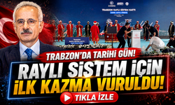 Trabzon’da Tarihi Gün: Raylı Sistem İçin İlk Kazma Vuruldu