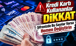 Kredi kartı kullananlar dikkat: Şifrenizde bunlar varsa değiştirin