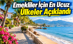 Emekliler için en ucuz ülkeler açıklandı: Türkiye ilk 7’de