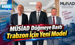 Trabzon’un Röntgeni Çekilecek: MÜSİAD’dan Şehir Endeksi İçin Büyük Hamle