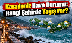 Şemsiyeniz Hazır Mı? Karadeniz Hava Durumu Bugün Sizi Nasıl Karşılayacak?