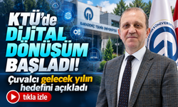 KTÜ’de büyük yarış: Çuvalcı hedefi açıkladı