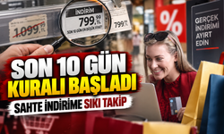 İndirim Etiketlerinde Yeni Dönem: Son 10 Gün Kuralı Devrede