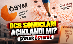 DGS Tercih Sonuçlarında Gözler ÖSYM’de: Tarih İçin Beklenti Oluştu