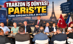 Trabzon İş Dünyası Paris’te Türk Girişimcilerle Buluştu