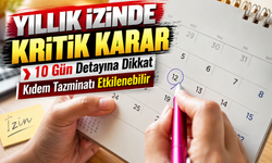 Yıllık İzin Kullanan Çalışanlar Dikkat: Yargıtay’dan Kritik Karar