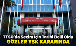 TTSO seçimlerinde tarih belli oldu: Gözler şimdi YSK’nın kararında