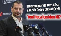 Trabzonspor'da Ertuğrul Doğan'dan Ters Köşe Hamlesi: 5 Gollük Maç Her Şeyi Değiştirdi