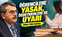 Öğrencilere yasak, öğretmenlere de uyarı: Bakan Tekin Açıkladı