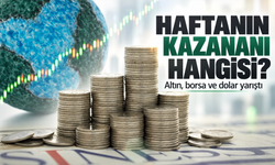 Piyasalarda haftanın bilançosu: Dolar yükseldi, altın ve borsa düştü