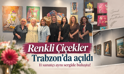 Trabzon’da 11 Sanatçının Eserleri Renkli Çiçekler Sergisi’nde Buluştu