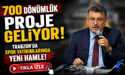 Trabzon’da Spor Yatırımlarında Yeni Hamle: 700 Dönümlük Proje Geliyor