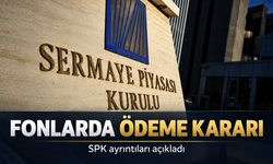 Tasfiye edilen fonlarda ödeme süreci: SPK ayrıntıları açıkladı