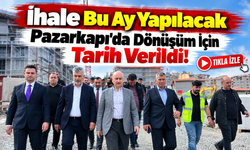 Pazarkapı’da Dönüşüm İçin Tarih Verildi: İhale Bu Ay Yapılacak