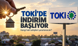 TOKİ indirim kampanyası başlıyor: Kimler yararlanabilecek?