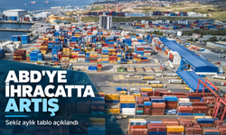 Türkiye'nin ABD'ye ihracatı arttı: Sekiz aylık tabloda hangi sektörler önde?