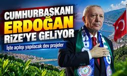 Cumhurbaşkanı Erdoğan Rize'ye Geliyor: İşte Açılışı Yapılacak Dev Projeler