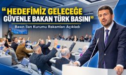 Basın İlan Kurumu Rakamları Açıkladı; “Hedefimiz Geleceğe Güvenle Bakan Türk Basını”