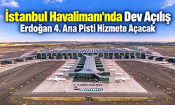 İstanbul Havalimanı’nın 4. ana pisti 18 Eylül’de Cumhurbaşkanı Erdoğan’ın katılımıyla açılacak. Toplam pist sayısı 6’ya