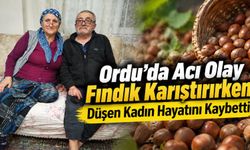 Ordu’da fındık karıştırırken düşen kadın hayatını kaybetti