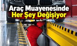 Araç muayenesinde yapay zekâ dönemi 15 Ağustos 2027’de başlıyor