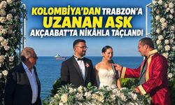 Kolombiya’dan Trabzon’a uzanan aşk Akçaabat’ta nikâhla taçlandı