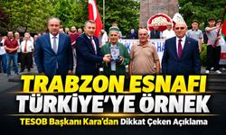 TESOB Başkanı Kara’dan Dikkat Çeken Açıklama: “Trabzon Esnafı Bu Kültürü Yaşatıyor”