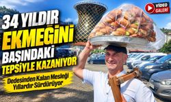 34 Yıldır Ekmeğini Başındaki Tepsiyle Kazanıyor; Dedesinden Kalan Mesleği Yıllardır Sürdürüyor