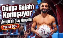 Dünya basını Salah'ı konuşuyor: Trabzonspor zaferi manşetlerde
