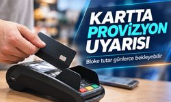 Banka kartında provizyon uyarısı: Kullanılabilir bakiye azalabilir