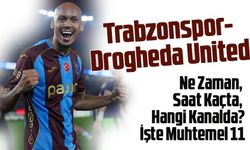 Trabzonspor-Drogheda United Maçı Ne Zaman, Saat Kaçta, Hangi Kanalda?