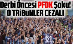 Trabzonspor’a PFDK’dan Derbi Öncesi Şok: O Tribünlere Giriş Engeli