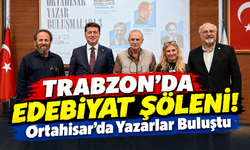 Ortahisar'da Edebiyat Dolu Bir Gün! Ünlü Yazarlar Trabzon'da Okurlarıyla Buluştu