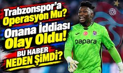 Trabzonspor'da Andre Onana Üzerinden Flaş İddia! Galatasaray Haberi Neden Şimdi Çıktı?