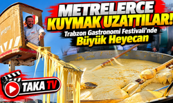 Trabzon'da Kuymak Uzatma Rekoru Denemesi! Festivalde Büyük Heyecan