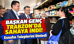 Başkan Genç Trabzon'da Sahaya İndi! Esnafın Taleplerini Dinledi