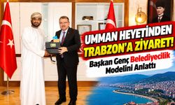 Umman Heyeti Trabzon'da! Başkan Genç Yatırım Modelini Anlattı