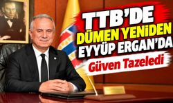 TTB'de Dümen Yeniden Eyyüp Ergan'da! Ergan Güven Tazeledi
