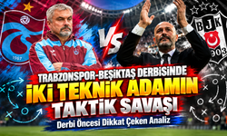 Trabzonspor-Beşiktaş Derbisinde İki Teknik Adamın Taktik Savaşı; Derbi Öncesi Dikkat Çeken Analiz