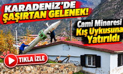 Karadeniz'de Şaşırtan Gelenek! Cami Minaresi Kış Uykusuna Yatırıldı