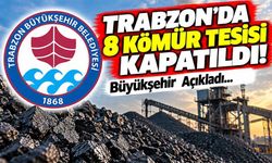 Trabzon'da 8 Kömür Tesisi Kapatıldı! Büyükşehirden Açıklama Geldi