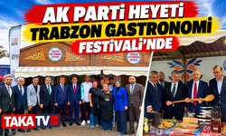 Ak Parti Heyeti Trabzon Gastronomi Festivali'nde Stand Stand Gezdiler