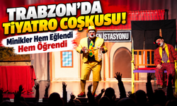 Trabzon'da Tiyatro Coşkusu! Minikler Hem Eğlendi Hem Öğrendi