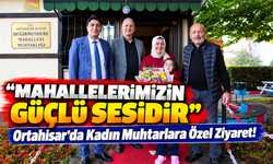 Ortahisar'da Kadın Muhtarlara Özel Ziyaret! ; "mahallelerimizin Güçlü Sesidir"