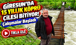 Giresun'da 15 Yıllık Köprü Çilesi Bitiyor!; Köprü İçin Çalışmalar Başladı