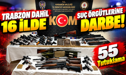 Trabzon Dahil 16 İlde Suç Örgütlerine Darbe! 55 Tutuklama