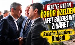 Rize’ye Gelen Özgür Özel’den Afet Bölgesine Ziyaret; Esnafın Sorunlarını Dinledi