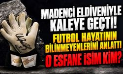 Madenci Eldiveniyle Kaleye Geçti! Efsanenin Unutulmaz Anıları